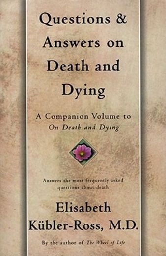 questions and answers on death and dying,a companion volume to on death and dying (en Inglés)