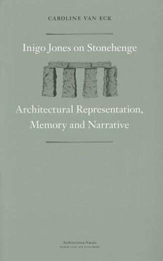 inigo jones on stonehenge,architectural representation, memory and narrative