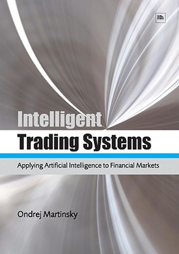 intelligent trading systems,applying artificial intelligence to financial markets
