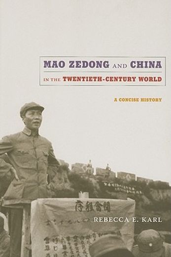mao zedong and china in the twentieth-century world,a concise history