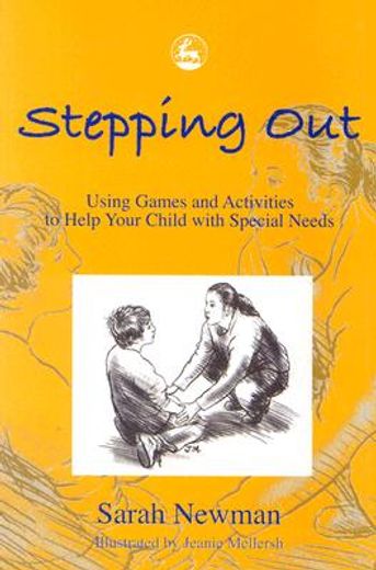 Stepping Out: Using Games and Activities to Help Your Child with Special Needs (en Inglés)