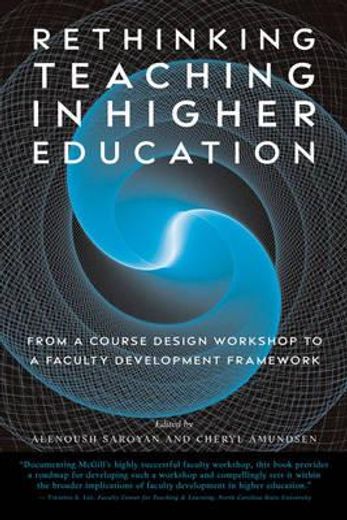 rethinking teaching in higher education,from a course design workshop to a faculty development framework