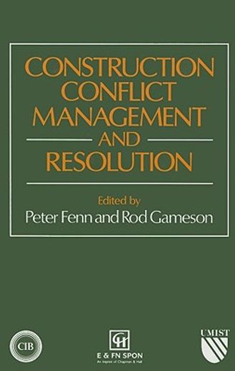 construction conflict management and resolution,proceedings of the first international construction management conference, the university of manches