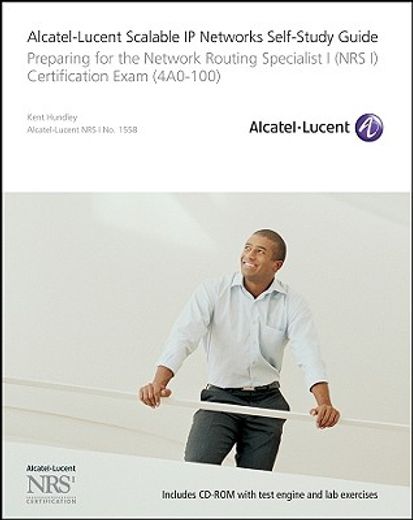 alcatel-lucent scalable ip networks self-study guide,preparing for the network routing specialist i certification exam (4a0-100) (en Inglés)