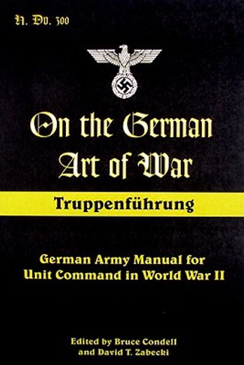 on the german art of war, truppenfuhrung,german army manual for unit command in world war ii