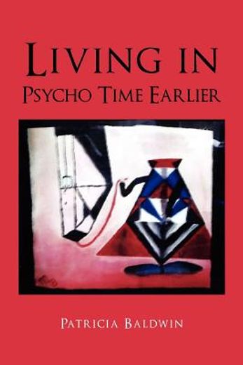 living in psycho time earlier (in English)