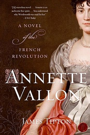 annette vallon,a novel of the french revolution (en Inglés)