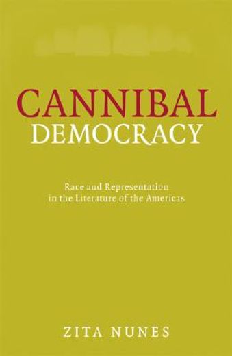 cannibal democracy,race and representation in the literature of the americas