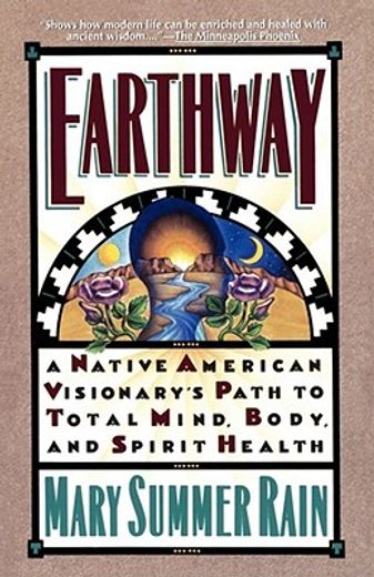 earthway/a native american visionary´s path to total mind, body, and spirit health (in English)