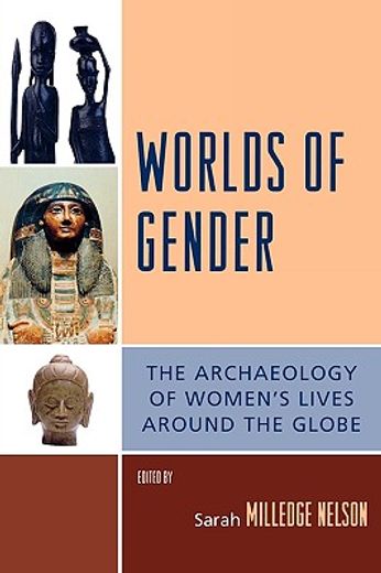worlds of gender,the archaeology of women´s lives around the globe
