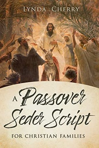A Passover Seder Script for Christian Latter-Day Saint Families (en Inglés)