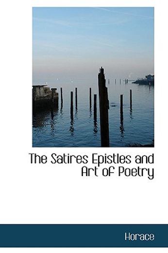 the satires epistles and art of poetry