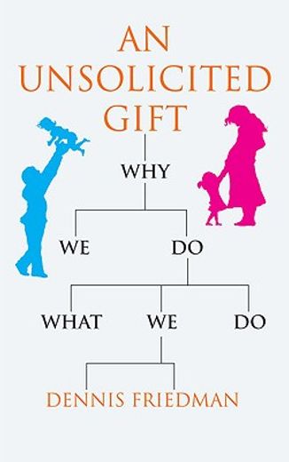 an unsolicited gift,why we do what we do