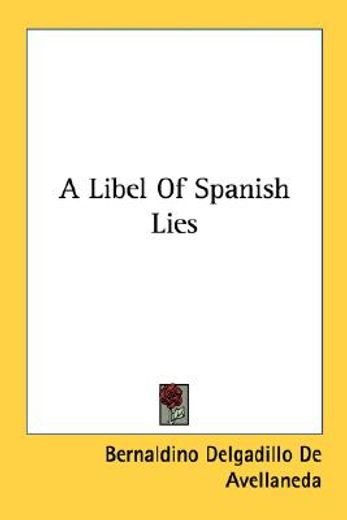 a libel of spanish lies