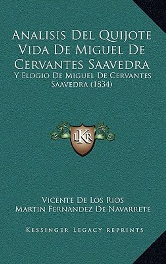 analisis del quijote vida de miguel de cervantes saavedra: y elogio de miguel de cervantes saavedra (1834)