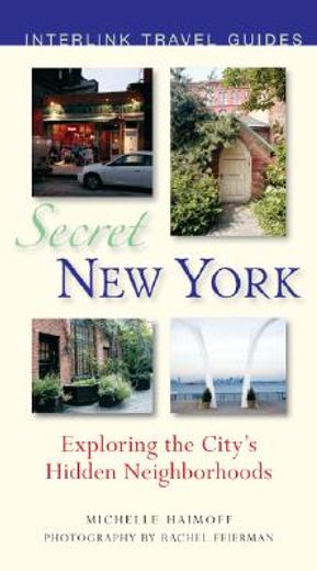 secret new york,exploring the city´s hidden neighborhoods