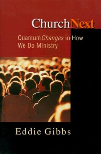 churchnext,quantum changes in how we do ministry