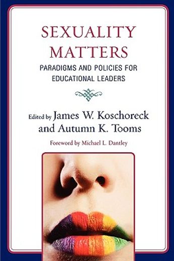 sexuality matters,paradigms and policies for educational leaders