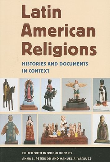 latin american religions,histories and documents in context