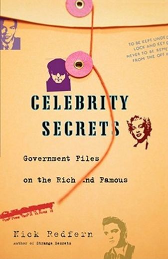 celebrity secrets,official government files on the rich and famous (en Inglés)