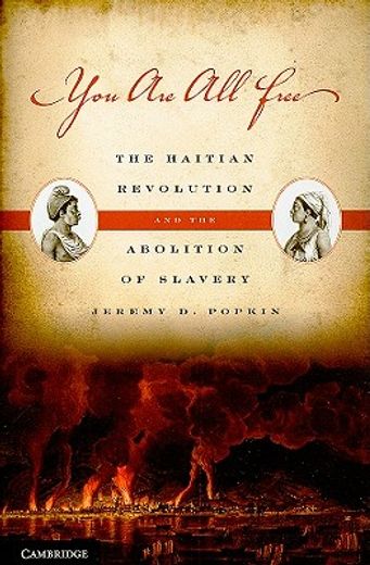 you are all free,the haitian revolution and the abolition of slavery (en Inglés)