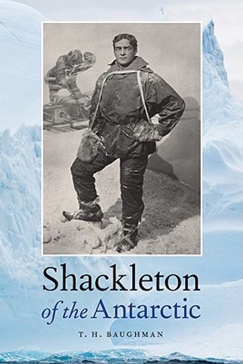 shackleton of the antarctic (en Inglés)