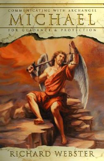 michael,communicating with the archangel for guidance & protection (en Inglés)