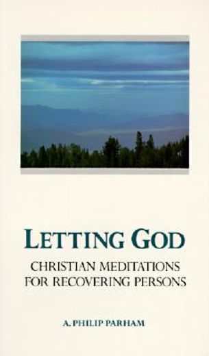 letting god,christian meditations for recovering persons (en Inglés)