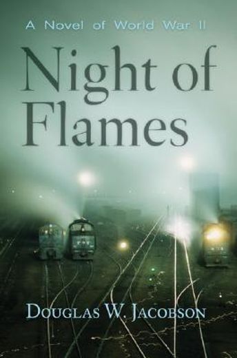 night of flames,a novel of world war ii