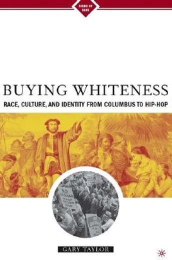 buying whiteness,race, culture, and identity from columbus to hip hop