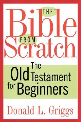 the bible from scratch,the old testament for beginners (en Inglés)
