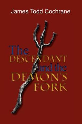 the descendant and the demon ` s fork (max and the gatekeeper book iii)