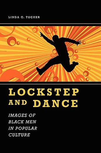 lockstep and dance,images of black men in popular culture