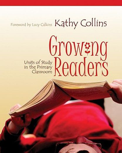 growing readers,units of study in the primary classroom