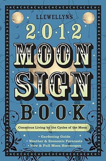 llewellyn`s 2012 moon sign book,conscious living by the cycles of the moon