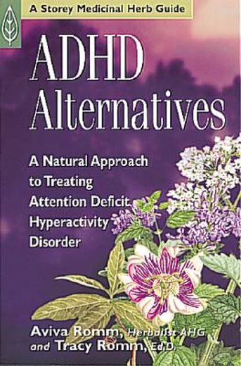 adhd alternatives,a natural approach to treating attention-deficit hyperactivity disorder (en Inglés)