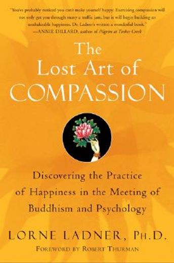 the lost art of compassion,discovering the practice of happiness in the meeting of buddhism and psychology