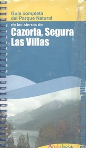 Guía completa del Parque Natural Sierras de Cazorla, Segura y las Villas