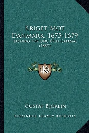 kriget mot danmark, 1675-1679: lasning for ung och gammal (1885)