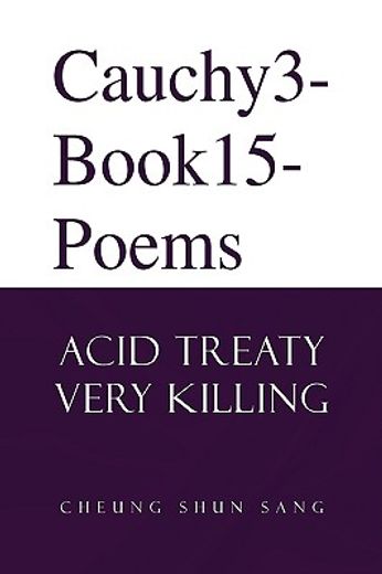 cauchy3-book15-poems,acid treaty very killing