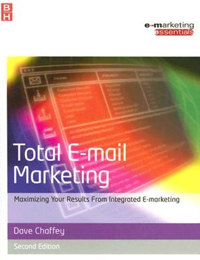 total e-mail marketing,maximizing your results from integrated e-marketing