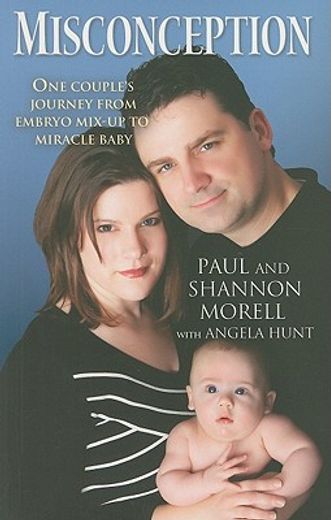 misconception,one couple`s journey from embryo mix-up to miracle baby (en Inglés)