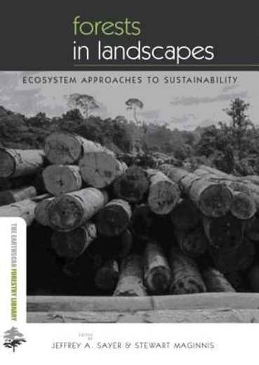 Forests in Landscapes: Ecosystem Approaches to Sustainability (en Inglés)