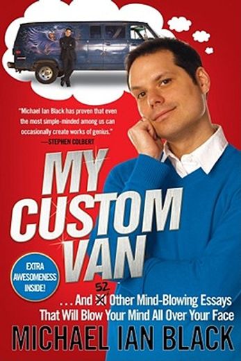 my custom van,and 50 other mind-blowing essays that will blow your mind all over your face (en Inglés)