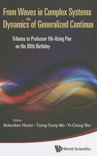 from waves in complex systems to synamics of generalized continua,tributes to professor yih-hsing pao on his 80th birthday