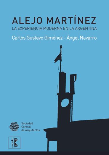 Alejo Martinez. La Experiencia Moderna en la Argentina