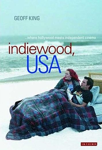 indiewood, usa,where hollywood meets independent cinema