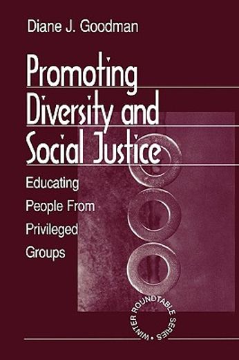 promoting diversity and social justice,educating people from privileged groups