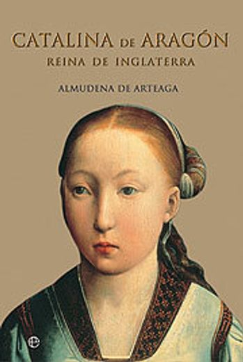 Catalina de Aragón, Reina de Inglaterra (Historia Divulgativa)