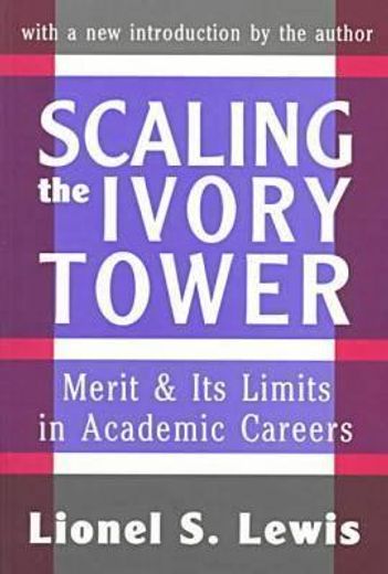 scaling the ivory tower,merits & its limits in academic careers